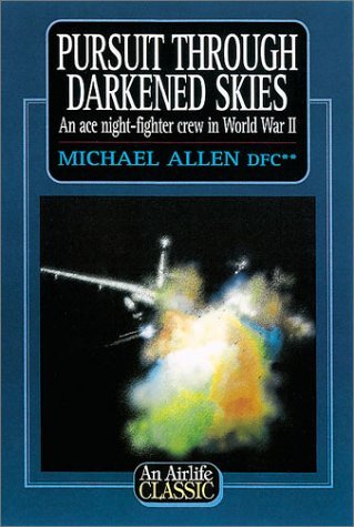 Pursuit Through Darkened Sky, an Ace Night Fighter crew in World War II  1840373555