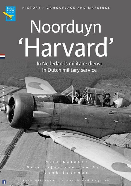 Noorduyn Harvard in Nederlands Miltaire dienst / In Dutch military service (Expected early 2025)  9789490092...