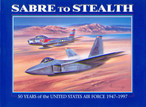 Sabre to Stealth, 50 Years of USAF 1947-1997  1899808809