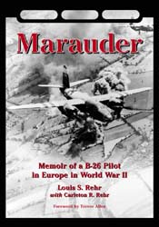 Marauder: Memoir of a B-26 Pilot in Europe in World War II  0786416645