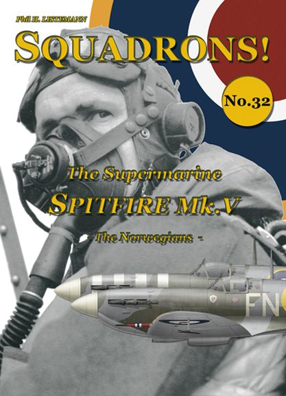 Squadrons! No.32:  The Spitfire Mk V – The Norwegian  9791096490387