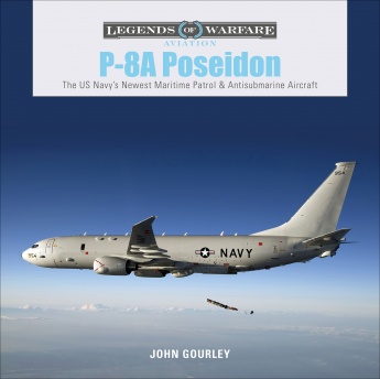 P-8A Poseidon: The US Navy\'s Newest Maritime Patrol & Antisubmarine Aircraft  9780764359224