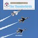 The Thunderbirds: The United States Air Force's Flight Demonstration Team, 1953 to the Present 