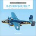 B-25 Mitchell, Vol. 2: The G through J, F-10, and PBJ Models in World War II 