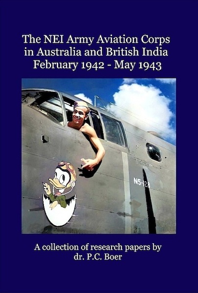 The NEI Army Aviation Corps in Australia and British India, February 1942 – March 1943  9789491993190