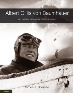 Albert Gillis von Baumhauer (1891-1939) een veelzijdig Nederlands LuchtvaartIngenieur  9789086161508